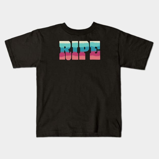 RIPE Kids T-Shirt by Trigger413